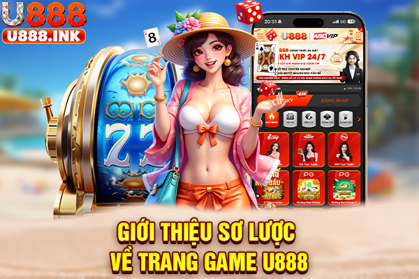 Giới thiệu sơ lược về trang game U888