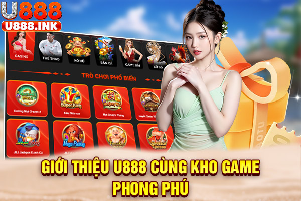Giới thiệu U888 cùng kho game phong phú