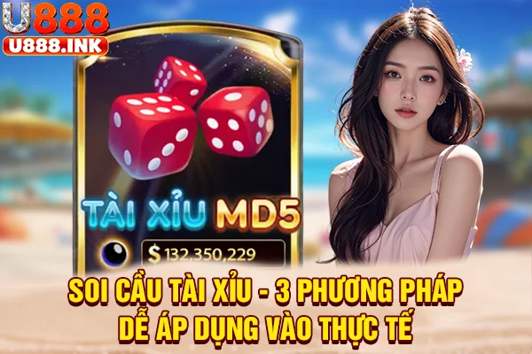Soi Cầu Tài Xỉu - 3 Phương Pháp Dễ Áp Dụng Vào Thực Tế