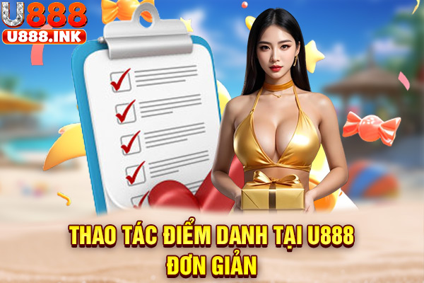 Thao tác điểm danh tại U888 đơn giản